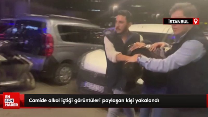 İstanbul'da camide alkol içtiği görüntüleri paylaşan kişi yakalandı