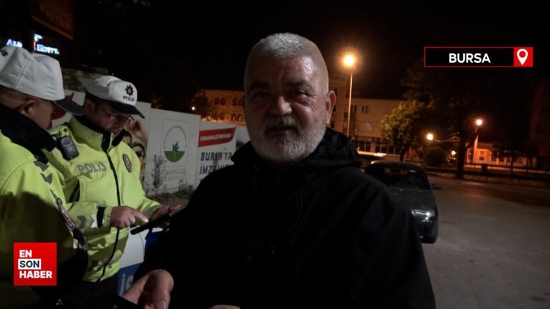 Bursa'da alkollü sürücü 21 bin lira ceza yedi, gazeteciden borç istedi