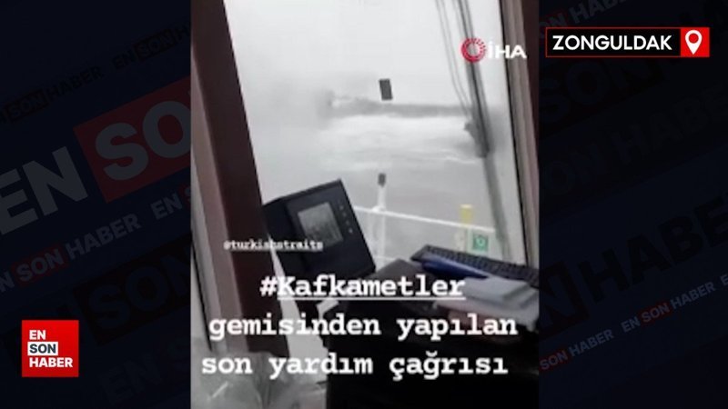 Zonguldak'ta batan geminin son yardım çağrısı