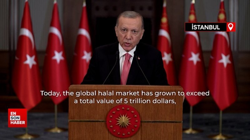 Cumhurbaşkanı Erdoğan: Dünya helal piyasası, 5 trilyon doları aştı