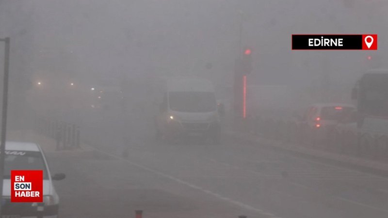 Edirne'de sis bastırdı