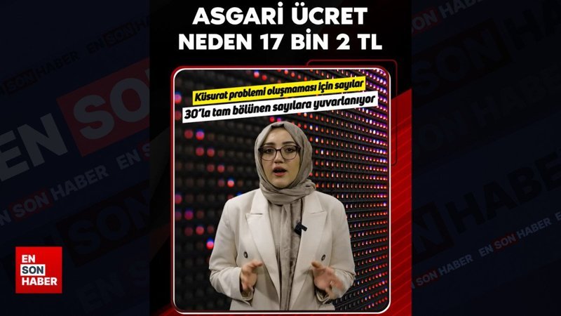Asgari ücret neden 17 bin 2 lira