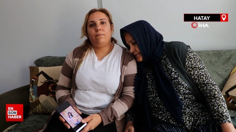 Hatay'da 16 yaşındaki kızın misafirliğe gittiği ev mezarı oldu