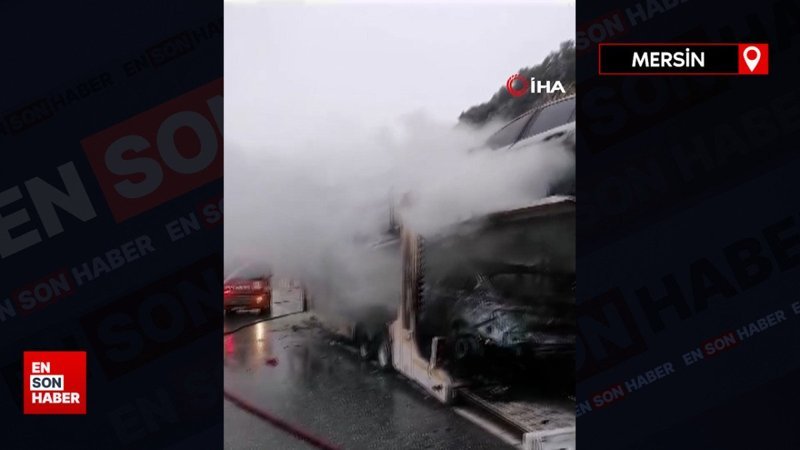 Mersin'de dorsesinde 8 sıfır kilometre aracın bulunduğu tır yandı