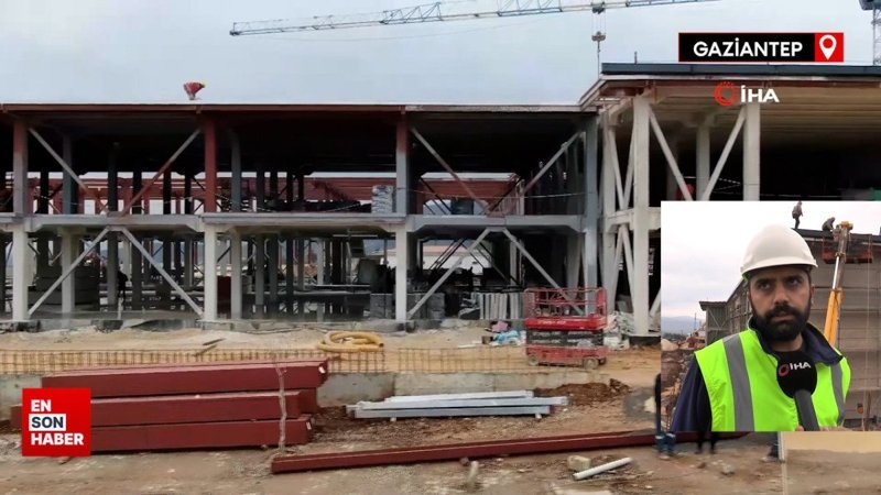 Gaziantep'te 9 şiddetine depreme dayanıklı hastane mart ayının sonunda teslim edilecek