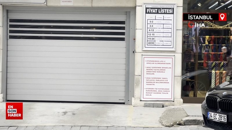 İstanbul Laleli'de bir otoparkın giriş-çıkış ücreti 340 TL’ye yükseldi