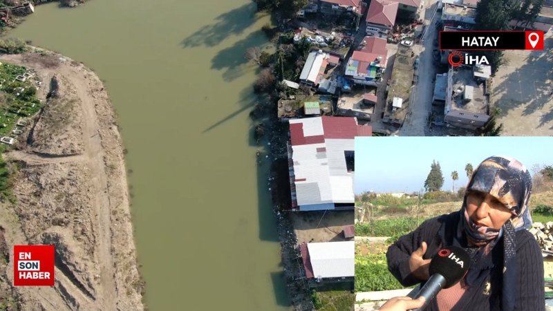 Hatay'da depremde Asi Nehri evini yutmuştu, yaşadıklarını anlattı