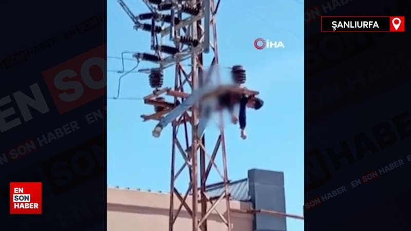 Şanlıurfa’da elektrik direğinde akıma kapıldı