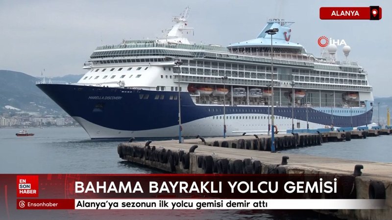 Alanya’ya sezonun ilk yolcu gemisi demir attı