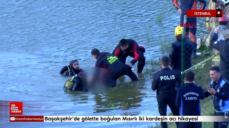 Başakşehir'de gölette boğulan Mısırlı iki kardeşin acı hikayesi