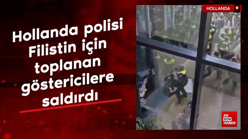 Hollanda polisi Filistin için toplanan göstericilere saldırdı