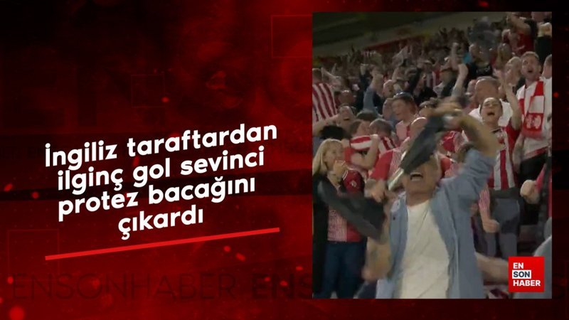 İngiliz taraftardan ilginç gol sevinci protez bacağını çıkardı