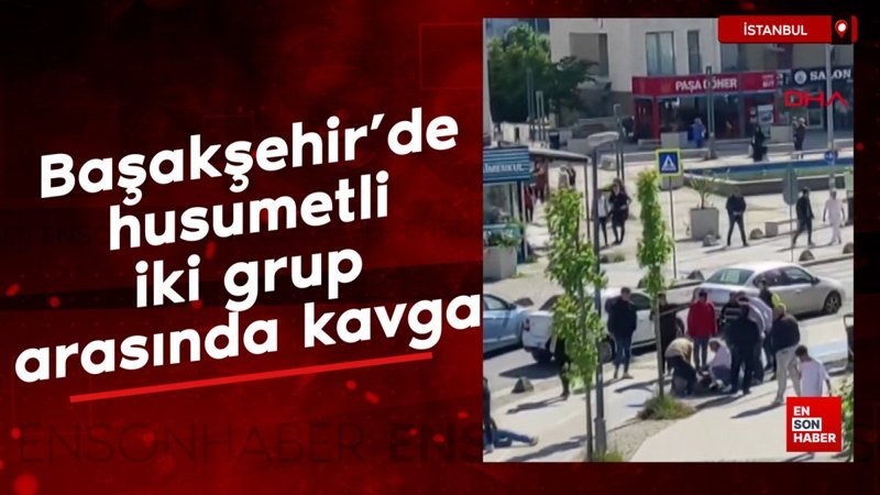 Başakşehir'de husumetli iki grup arasında kavga