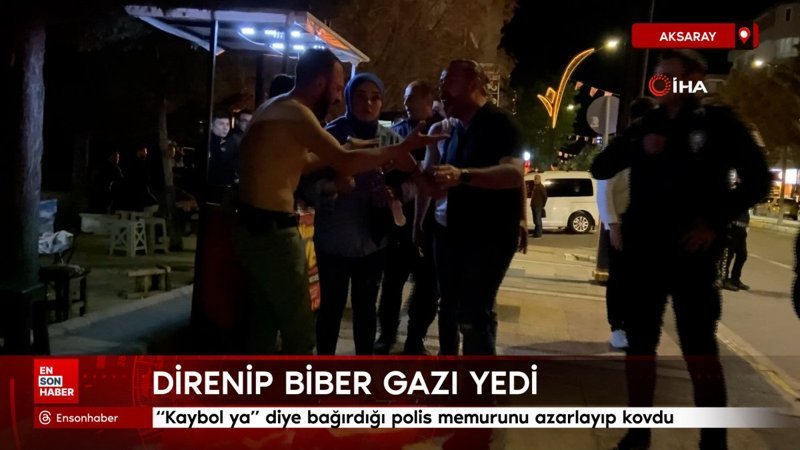 Direnip biber gazı yedi, “Kaybol ya” diye bağırdığı polis memurunu azarlayıp kovdu