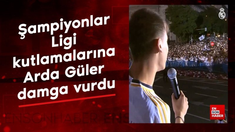 Şampiyonlar Ligi kutlamalarına Arda Güler damga vurdu