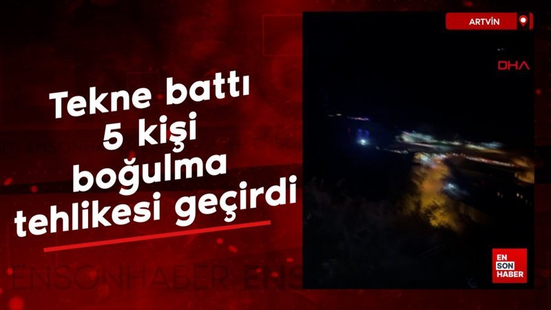 Artvin'de tekne battı: 5 kişi boğulma tehlikesi geçirdi