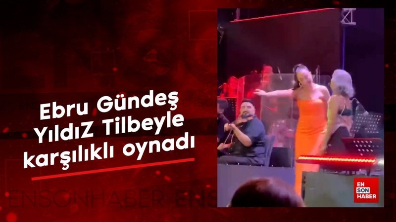 Ebru Gündeş Yıldız Tilbe'yle karşılıklı oynadı