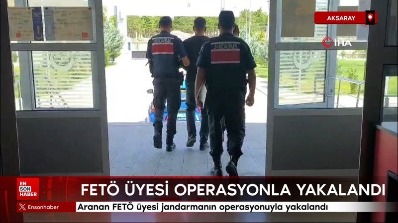 Aksaray'da bulunan FETÖ üyesi jandarmanın operasyonuyla yakalandı