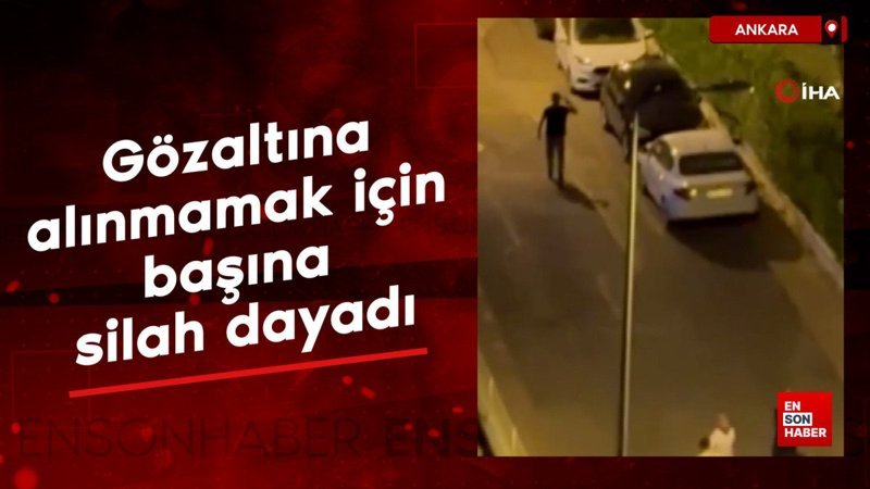 Ankara'da husumetlisini vuran çocuk, gözaltına alınmamak için başına silah dayadı