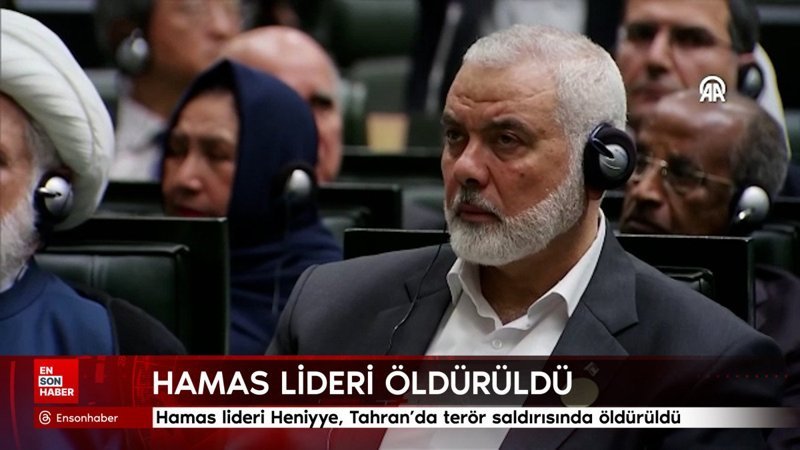 Hamas lideri Heniyye, Tahran'da terör saldırısında öldürüldü