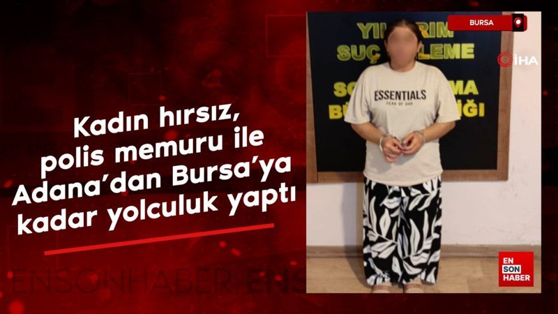 Bursa'da kadın hırsız kendisini takip eden polisle yolculuk yaptı