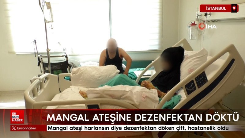 İstanbul'da mangal ateşi harlansın diye dezenfektan döken çift, hastanelik oldu