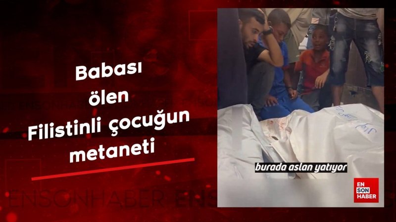 Babası ölen Filistinli çocuğun metaneti