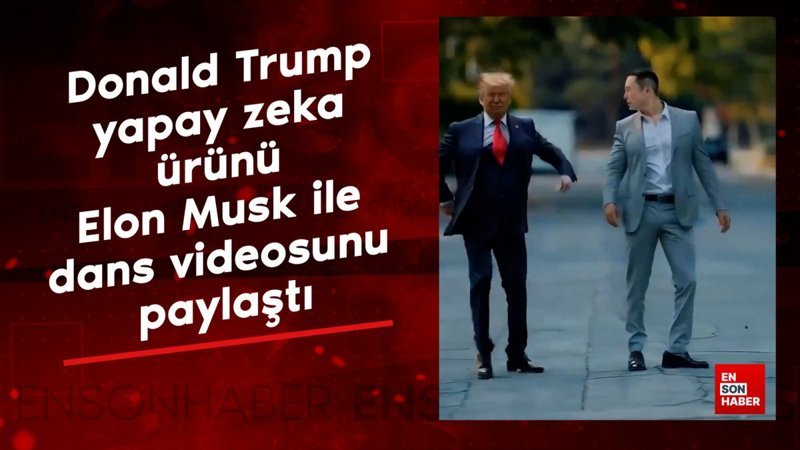 Donald Trump, yapay zeka ürünü Elon Musk ile dans videosunu paylaştı