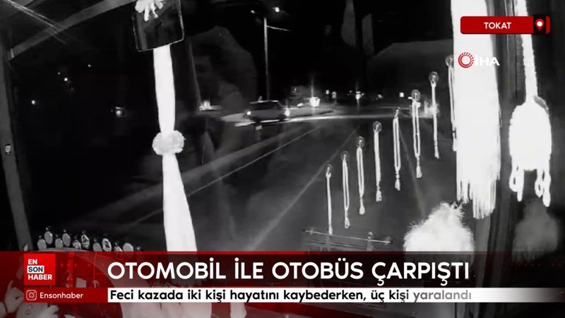 Tokat'ta otobüsle otomobil çarpıştı: 2 ölü, 2'si ağır 3 yaralı