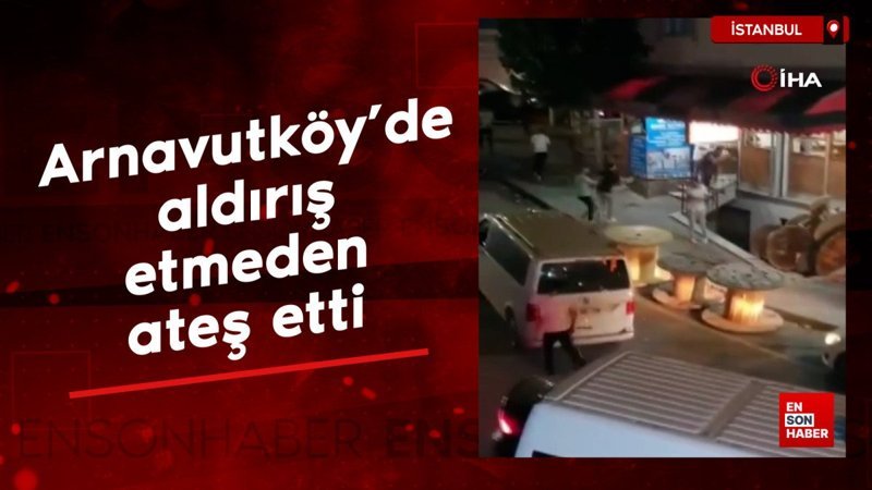Arnavutköy'de kimseye aldırış atmeden ateş etti