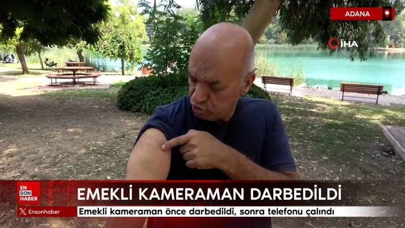 Adana'da emekli kameraman önce darbedildi, sonra telefonu çalındı