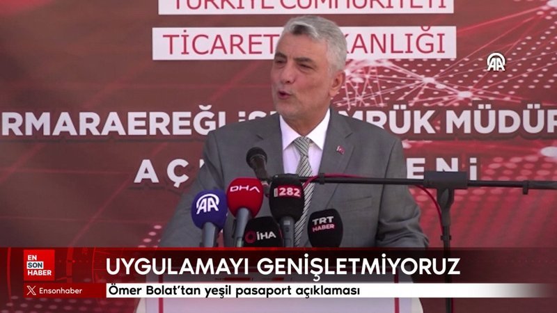 Ömer Bolat'tan yeşil pasaport açıklaması: Uygulamayı genişletmiyoruz