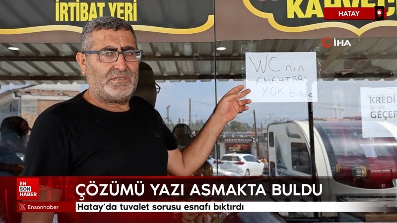 Hatay'da tuvalet sorusu esnafı bıktırdı
