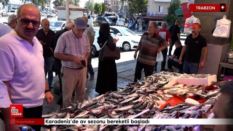 Karadeniz'de av sezonu bereketli başladı, tezgahlar şenlendi