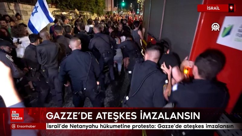 İsrail’de Netanyahu hükumetine protesto: Gazze’de ateşkes imzalansın