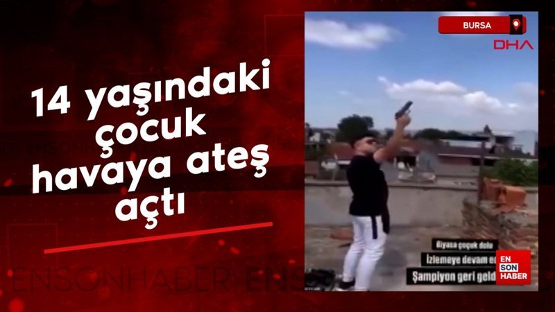 Bursa'da 14 yaşındaki çocuk balkondan havaya tabancayla peş peşe ateş açtı