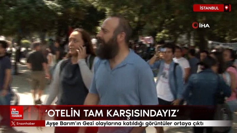 Ayşe Barım’ın Gezi olaylarına katıldığı görüntüler ortaya çıktı