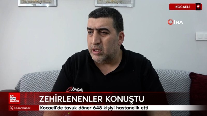 Kocaeli'de tavuk döner 648 kişiyi hastanelik etmişti, zehirlenenler konuştu