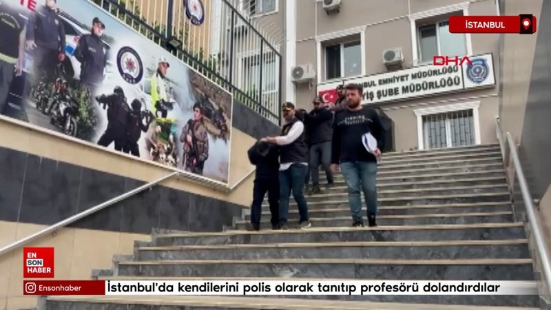 İstanbul'da kendilerini polis olarak tanıtıp profesörü dolandırdılar