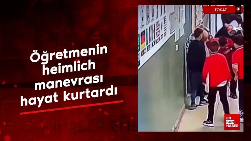 Tokat’ta öğretmenin heimlich manevrası hayat kurtardı