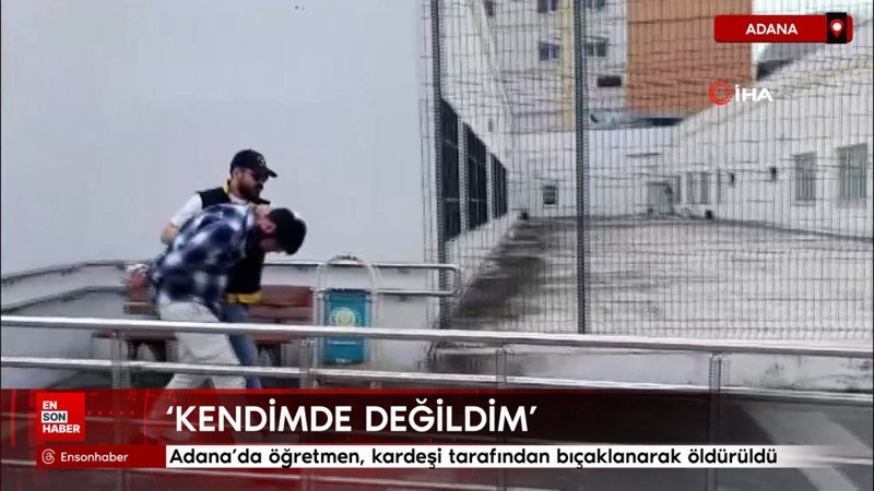 Adana'da biyoloji öğretmeni, kardeşi tarafından bıçaklanarak öldürüldü