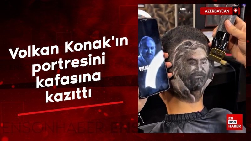Kafasına Volkan Konak'ın portresini kazıttı