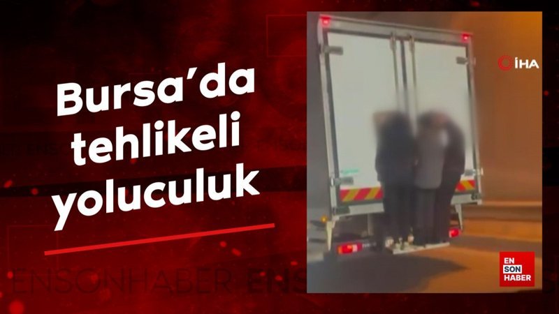 Bursa'da tehlikeli yolculuk