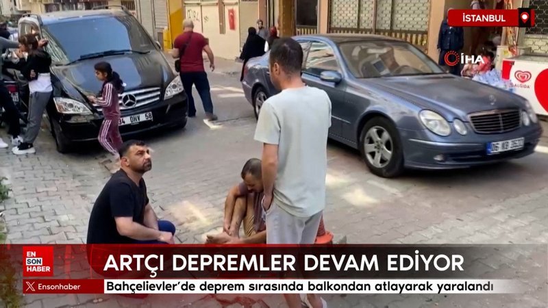 Bahçelievler'de deprem sırasında balkondan atlayarak yaralandı