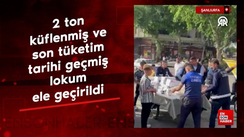 Şanlıurfa'da 2 ton küflenmiş ve son tüketim tarihi geçmiş lokum ele geçirildi