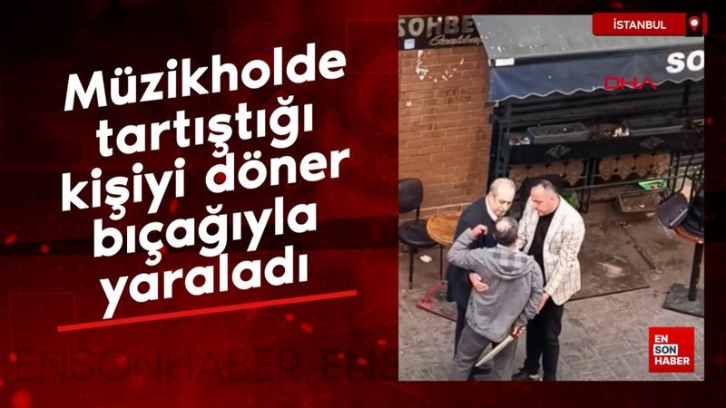 Beyoğlu'nda müzikholde tartıştığı kişiyi döner bıçağıyla yaraladı