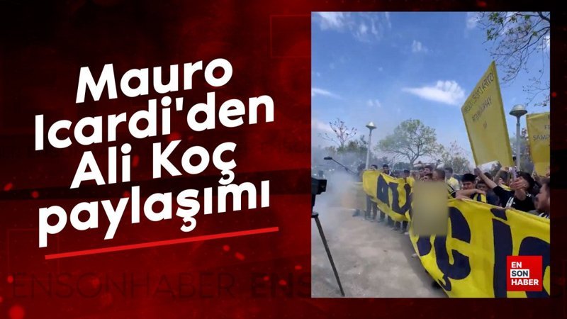 Galatasaray'ın yıldızı Mauro Icardi'den Ali Koç paylaşımı