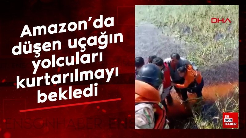 Amazon’da bataklığa düşen uçağın yolcuları, 36 saat kurtarılmayı bekledi