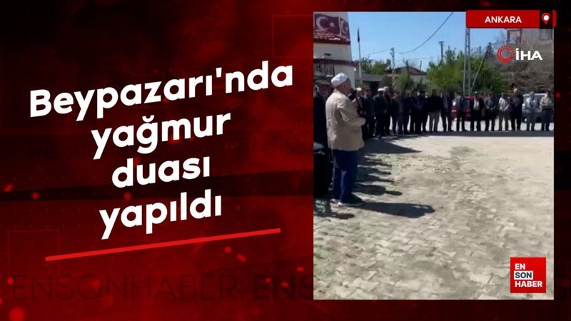 Ankara Beypazarı'nda yağmur duası yapıldı
