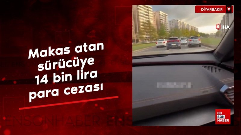 Diyarbakır'da makas atan sürücüye 14 bin lira para cezası